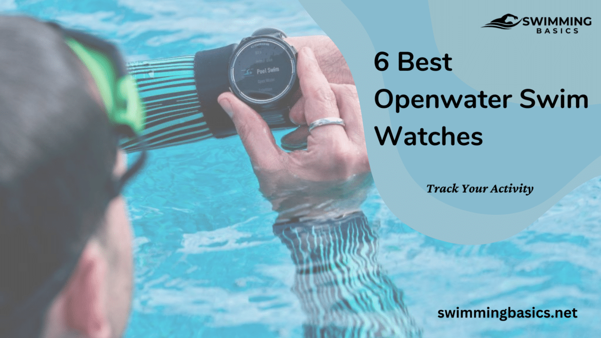 Best Openwater Swim Watches A Guide