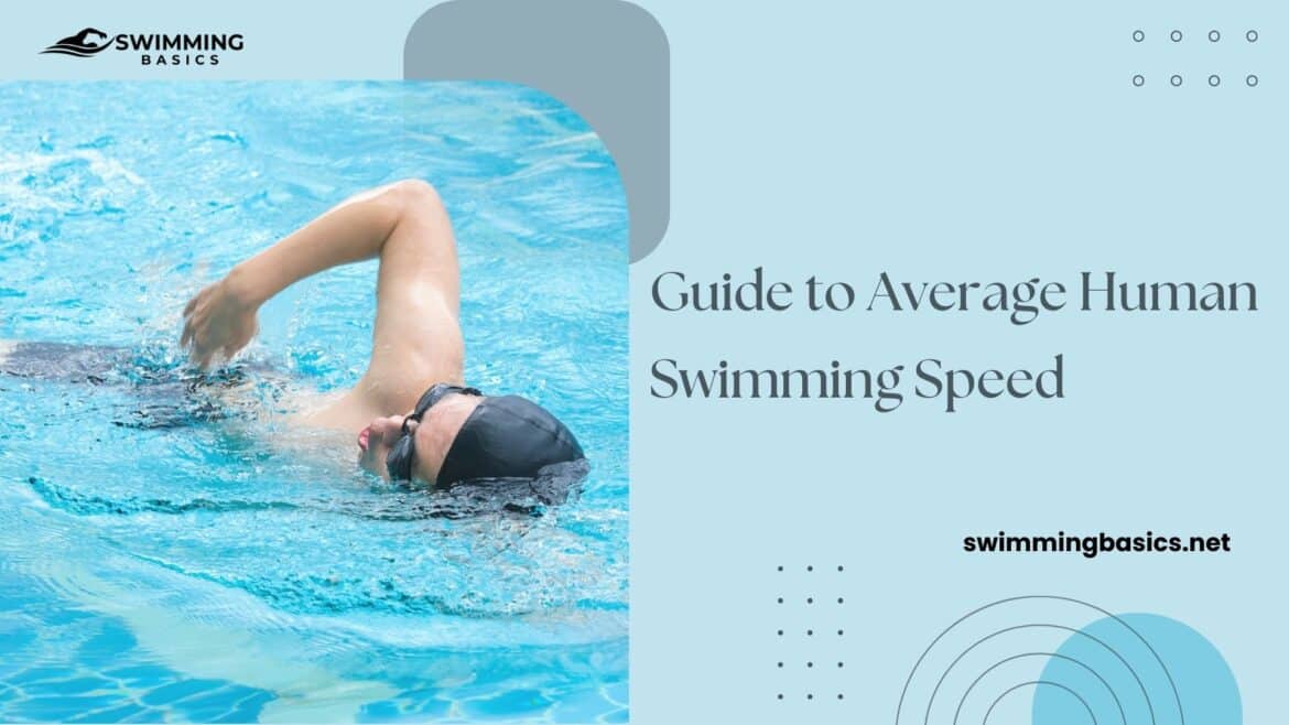 Guide to Average Human Swimming Speed Everything You Need to Know